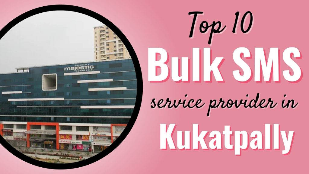 List of Top 10 Bulk SMS service providers in kukatpally. These top 10 bulk sms service providers are ranked based on the experience, ratings, and clientele.